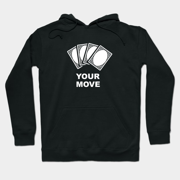 Your Move (Cards) Hoodie by Ahundredatlas